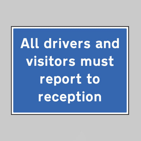 All Drivers and Visitors Must Report to Reception Safety Sign – Cocus