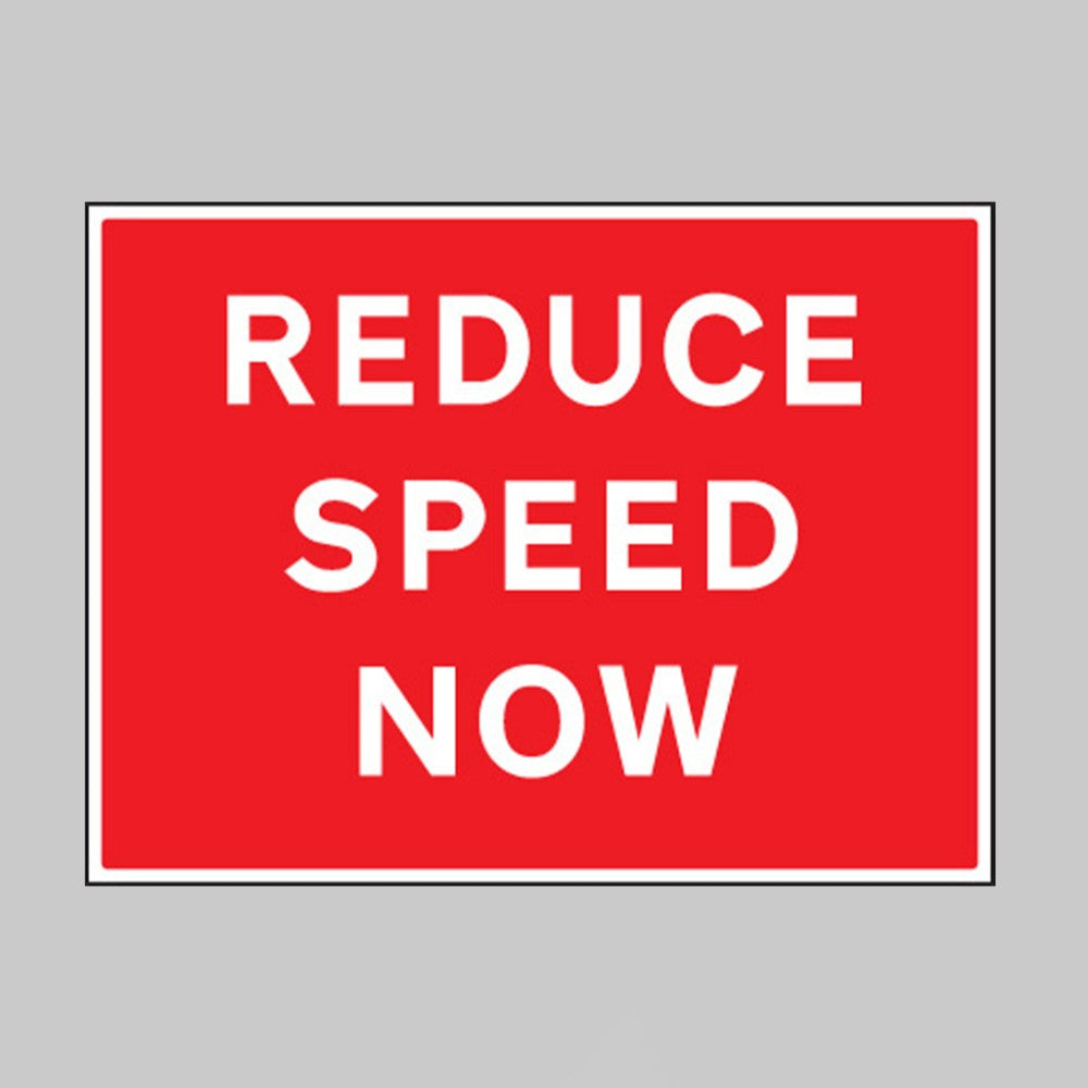 Reduce Speed Now Safety Sign