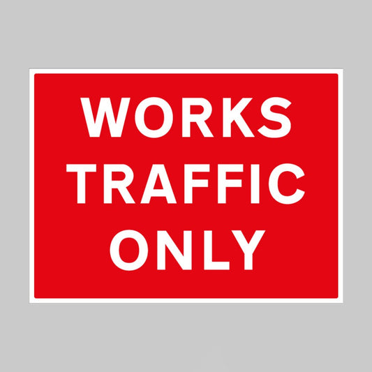 Works Traffic Only Safety Sign